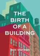 birth of a building from conception to delivery