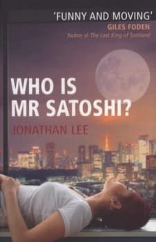 Who Is Mr Satoshi by Jonathan Lee Book