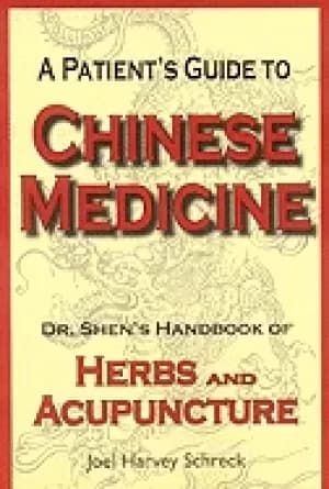 patients guide to chinese medicine dr shens handbook of herbs and acupunctu