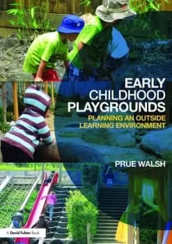 Early Childhood PlaygroundsPlanning an outside learning environment