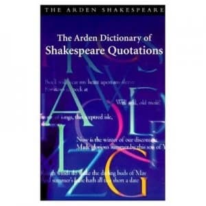The Arden Dictionary of Shakespeare Quotations by William Shakespeare Hardback
