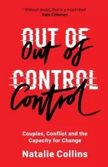 Out of Control : Couples, Conflict and the Capacity for Change