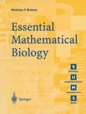 Essential mathematical biology by N. F Britton