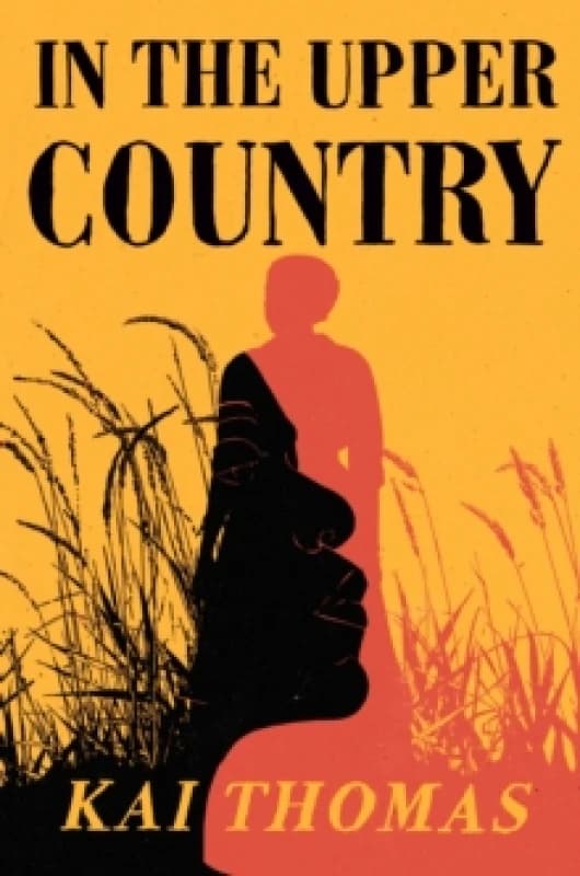 In the Upper Country : SHORTLISTED FOR THE WALTER SCOTT PRIZE FOR HISTORICAL FICTION 2024 Hardback
