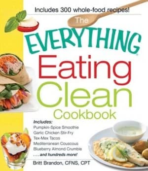 The Everything Eating Clean Cookbook by Britt Brandon Book