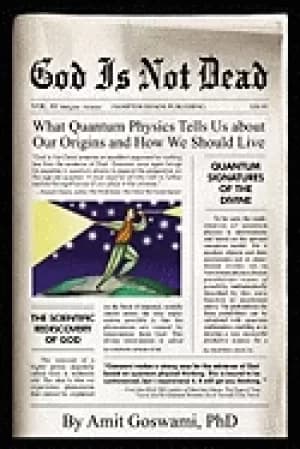 god is not dead what quantum physics tells us about our origins and how we