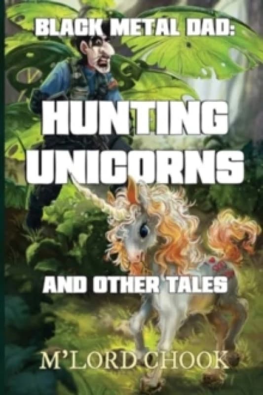 Black Metal Dad: Hunting Unicorns and other Tales Paperback / softback
