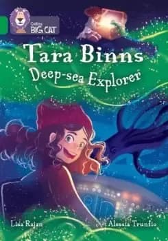 Tara Binns: Deep-sea Explorer by Lisa Rajan