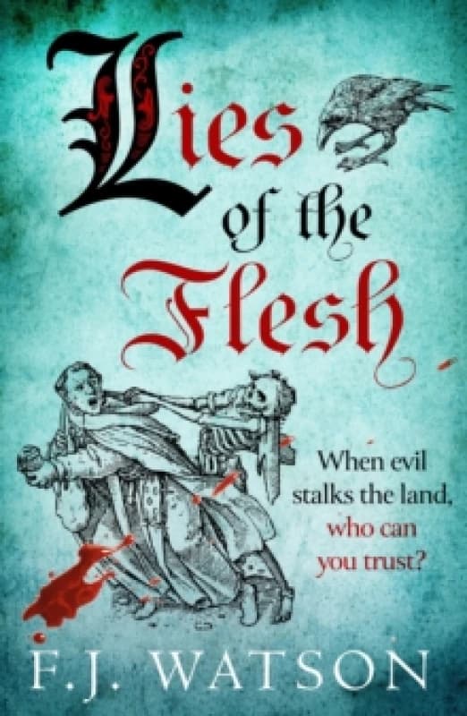 Lies of the Flesh : A Thrilling Historical Mystery Forged in the Crucible of War Paperback / softback