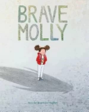 brave molly empowering books for kids overcoming fear kids books bravery b