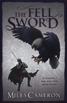 The Fell Sword by Miles Cameron Paperback