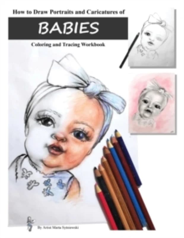 How to Draw Portraits and Caricatures of Babies : Coloring and Tracing Workbook Paperback / softback