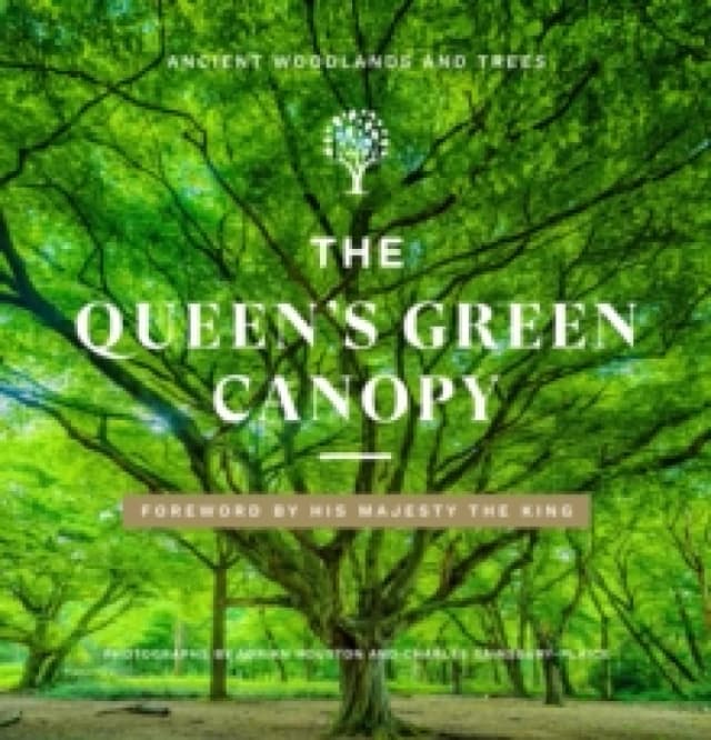 The Queen's Green Canopy : Ancient Woodlands and Trees Hardback