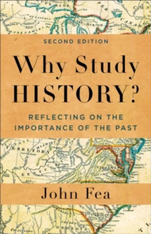 Why Study History? Reflecting on the Importance of the Past Paperback / softback