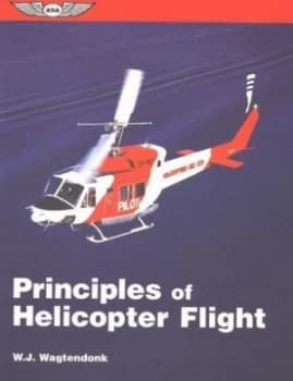Principles of Helicopter Flight by W J Wagtendonk Paperback
