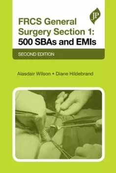 FRCS General Surgery Section 1 Second Edition500 SBAs and EMIs