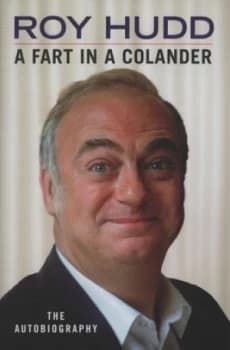 A Fart in a Colander by Roy Hudd Hardback