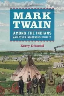 Mark Twain among the Indians and Other Indigenous Peoples