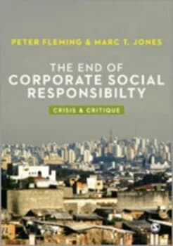 The End of Corporate Social Responsibility by Peter Fleming Book