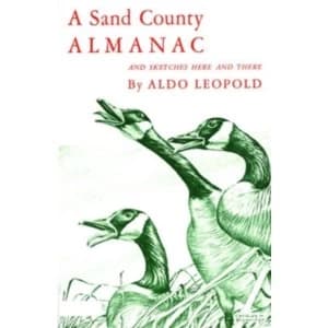 A Sand County Almanac and Sketches Here and There by Aldo Leopold Paperback