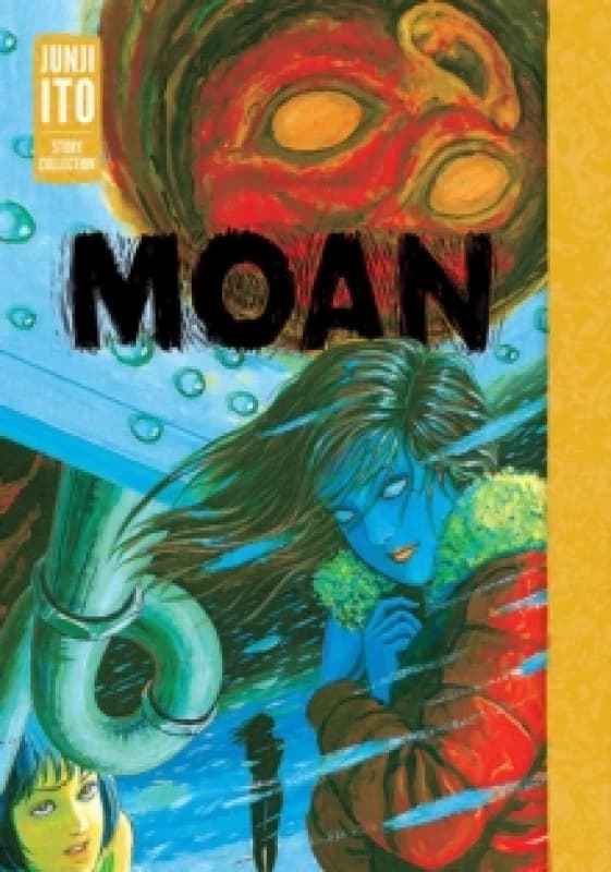 Moan: Junji Ito Story Collection Hardback