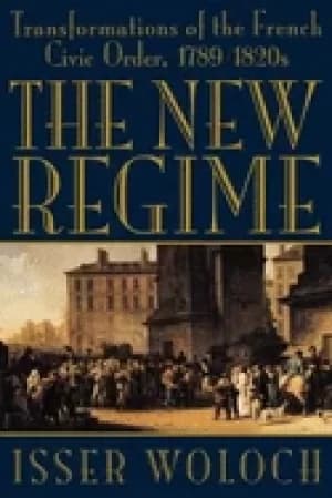new regime transformations of the french civic order 1789 1820s