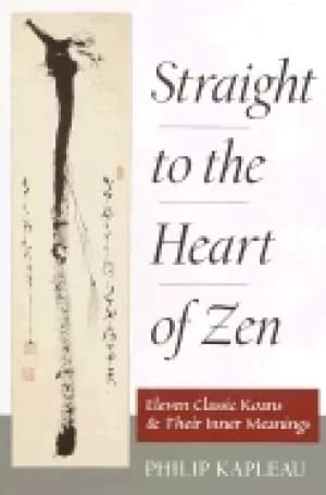 straight to the heart of zen eleven classic koans and their innner meanings