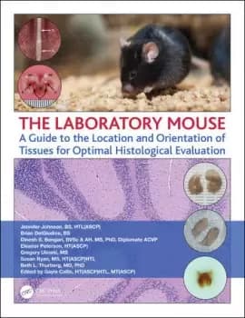The Laboratory MouseA Guide to the Location and Orientation of Tissues for Optimal Histological Evaluation