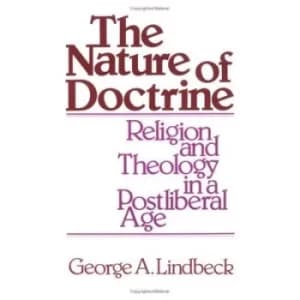 Nature of Doctrine by George Lindbeck