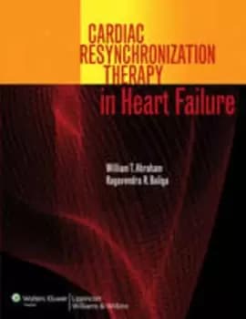 Cardiac resynchronization therapy in heart failure by William T Abraham