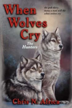 When Wolves Cry by Chris N Africa Paperback