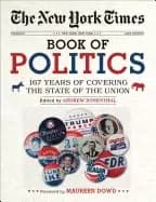 new york times book of politics 167 years of covering the state of the unio