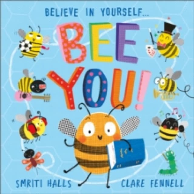 Bee You! : Believe in Yourself Paperback / softback