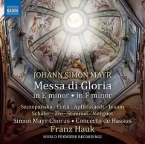 Johann Simon Mayr Messa Di Gloria In E Minor/In F Minor by Johann Simon Mayr CD Album