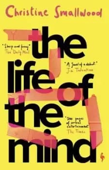 The life of the mind - Christine Smallwood - Paperback - Used