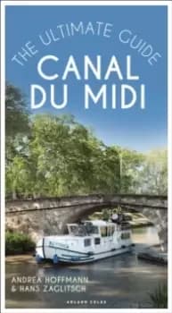Canal du Midi : The Ultimate Guide