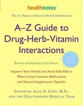 A-Z Guide to Drug-Herb-Vitamin Interactions by Alan R. Gaby Book