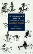 peter the greats african experiments in prose