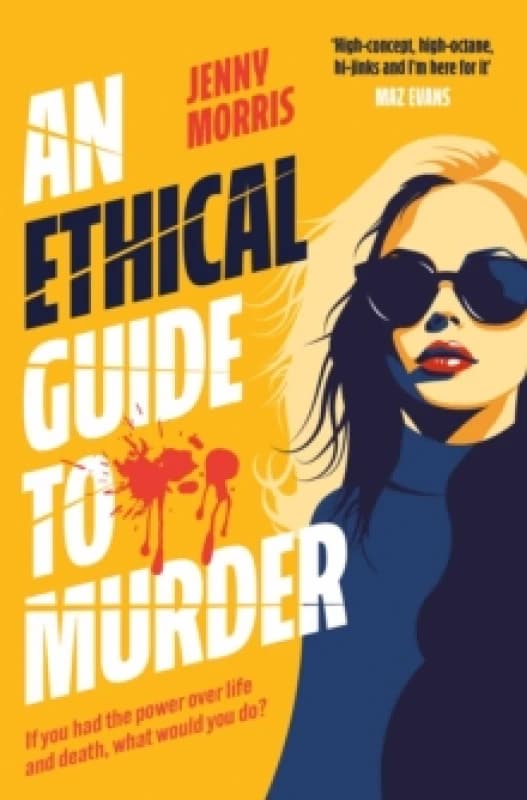 An Ethical Guide To Murder : The darkly twisted debut thriller of the year Paperback / softback