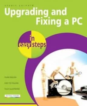 Upgrading and Fixing a PC in Easy Steps by Stuart Yarnold Paperback