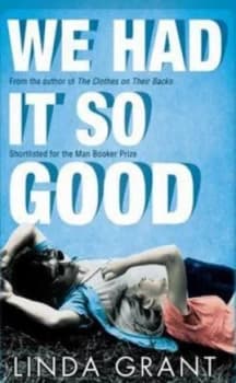 We Had It so Good by Linda Grant Hardback