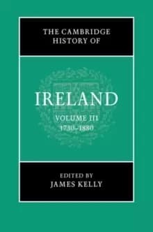 The Cambridge History of Ireland: Volume 3, 1730-1880