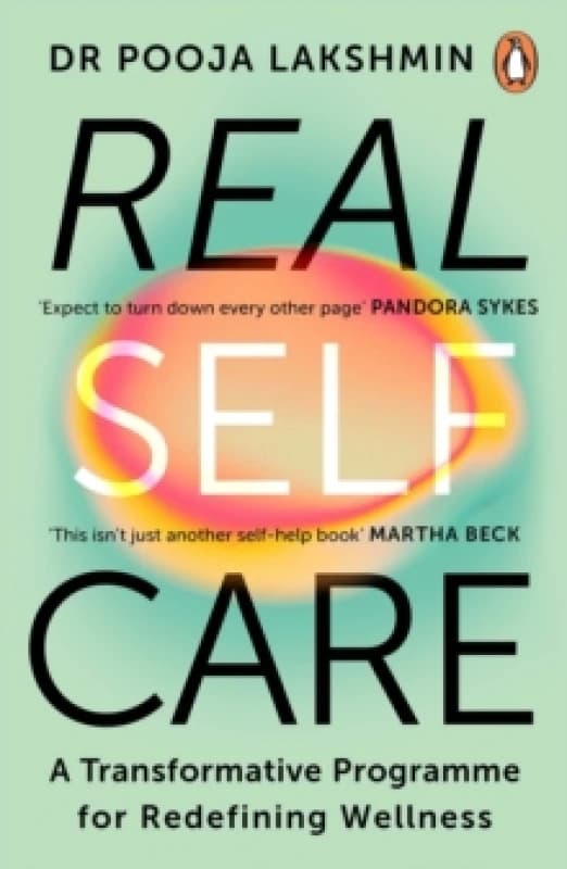 Real Self-Care : A Transformative Programme for Redefining Wellness Paperback / softback