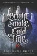 bright smoke cold fire