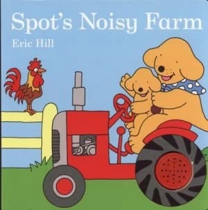 Spots Noisy Farm by Eric Hill Book