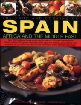 The Food and Cooking of Spain Africa and the Middle East by Pepita Aris and Jenni Fleetwood and Josephine Bacon and Pepita Aris and Jenni Fleetwood Ha
