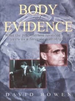 Body of Evidence by David Bowen Hardback