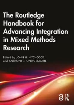 The Routledge Handbook for Advancing Integration in Mixed Methods Research
