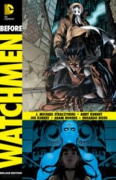 Before Watchmen by J. Michael Straczynski Hardback