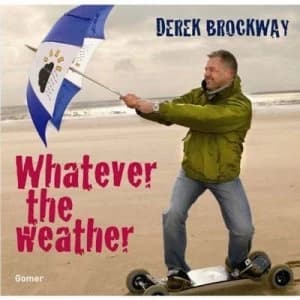 Whatever the Weather by Derek Brockway Hardback